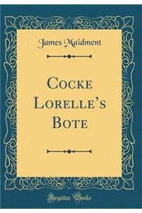 Cocke Lorelle's Bote (Classic Reprint)