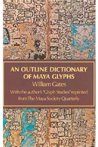 An Outline Dictionary of Maya Glyphs