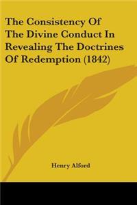 Consistency Of The Divine Conduct In Revealing The Doctrines Of Redemption (1842)