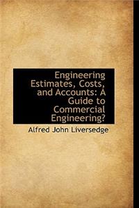 Engineering Estimates, Costs, and Accounts