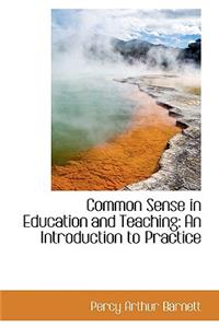 Common Sense in Education and Teaching