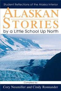 Alaskan Stories by a Little School Up North