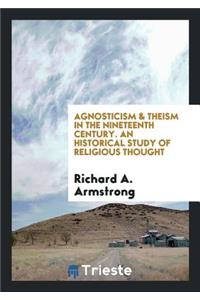 Agnosticism & Theism in the Nineteenth Century