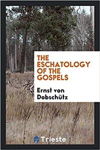 The eschatology of the Gospels