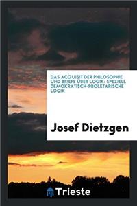 Acquisit Der Philosophie Und Briefe Uber Logik