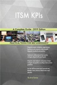 ITSM KPIs A Complete Guide - 2019 Edition