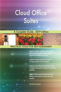 Cloud Office Suites A Complete Guide - 2019 Edition