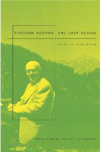 Theodor W. Adorno: Ein Letztes Genie: One Last Genius