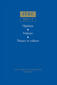 Opinion; Voltaire; Nature et culture: 2007:12 (Oxford University Studies in the Enlightenment)