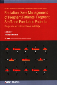 Radiation Dose Management of Pregnant Patients, Pregnant Staff and Paediatric Patients