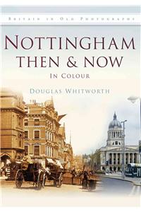 Nottingham Then & Now