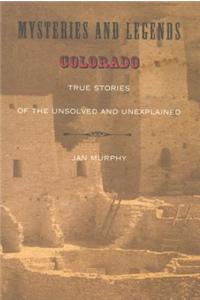 Mysteries and Legends of Colorado