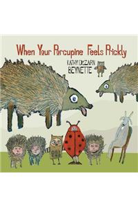 When Your Porcupine Feels Prickly
