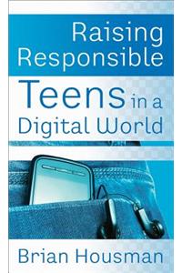 Raising Responsible Teens in a Digital World