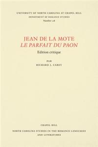 Jean de la Mote Le Parfait du paon: Edition Critique