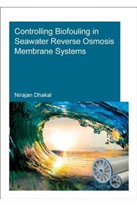 Controlling Biofouling in Seawater Reverse Osmosis Membrane Systems