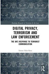 Digital Privacy, Terrorism and Law Enforcement