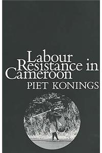 Labour Resistance in Cameroon