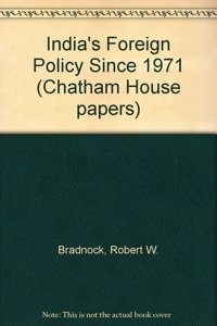 India's Foreign Policy Since 1971 (Chatham House papers)