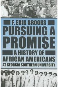 Pursuing A Promise: A History Of African Americans At Georgia Southern University (H700/Mrc): A History of African Americans at Georgia Southern University