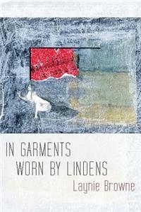 In Garments Worn by Lindens
