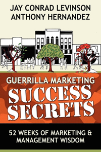 Guerrilla Marketing Success Secrets