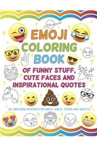 Emoji Coloring Book of Funny Stuff, Cute Faces and Inspirational Quotes