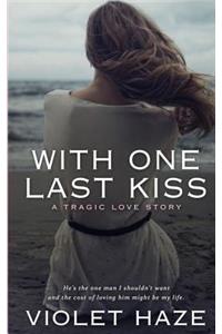 With One Last Kiss