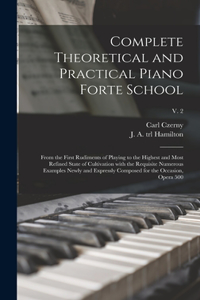 Complete Theoretical and Practical Piano Forte School