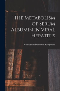 The Metabolism of Serum Albumin in Viral Hepatitis