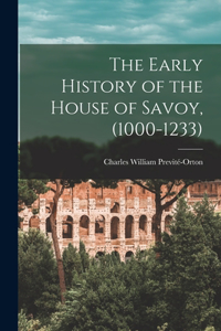 Early History of the House of Savoy, (1000-1233)