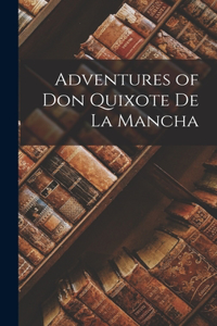 Adventures of Don Quixote De La Mancha