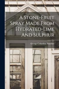 A Stone-fruit Spray Made From Hydrated-lime And Sulphur