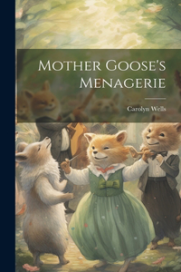 Mother Goose's Menagerie