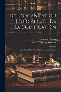 De L'organisation Judiciaire, Et De La Codification
