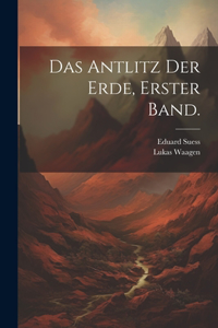 Antlitz der Erde, Erster Band.