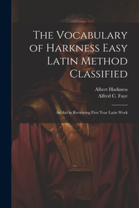 The Vocabulary of Harkness Easy Latin Method Classified