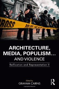 Architecture, Media, Populism... and Violence
