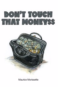 Don't Touch That Money$$