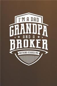 I'm A Dad Grandpa & A Broker Nothing Scares Me