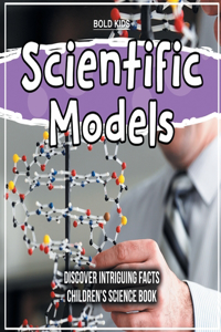 Scientific Models 3rd Grade Children's Science Book
