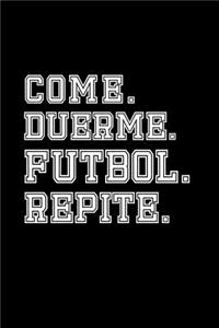 Come. Duerme. Futbol. Repite.