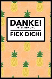 Danke, Jetzt Geh Und F*ck Dich!