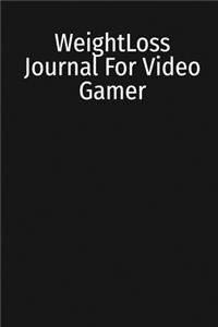 WeightLoss Journal For Video Gamer