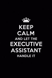 Keep Calm and Let the Executive Assistant Handle It