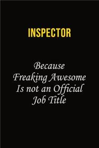 Inspector Because Freaking Awesome Is Not An Official Job Title