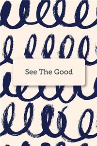 See The Good