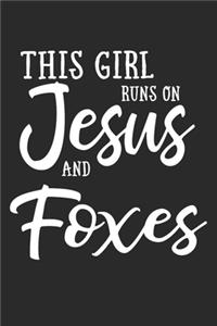 This Girl Runs On Jesus And Foxes