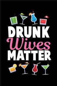 Drunk Wives Matter