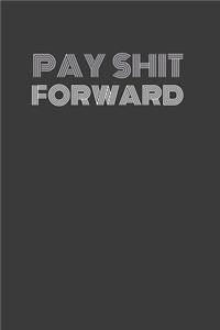 Pay Shit Forward